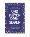 Und mittendrin: Segen
