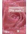 Ausgabe zum Frauensonntag 2023 - "Für euch..."