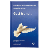 Gott ist nah - Bibeltexte in Leichter Sprache vom Kirchentag
