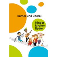 Immer und überall - Kinderkirchenlieder